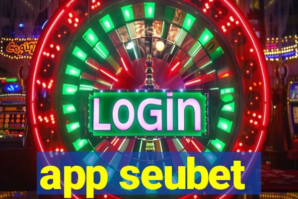 app seubet